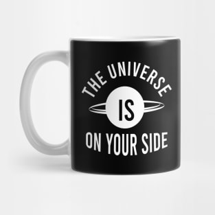 The universe is on your side Mug